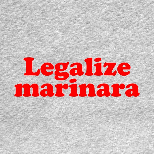 Legalize marinara funny retro vintage by OK SKETCHY